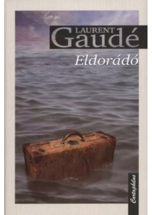 Laurent Gaudé - Eldorádó