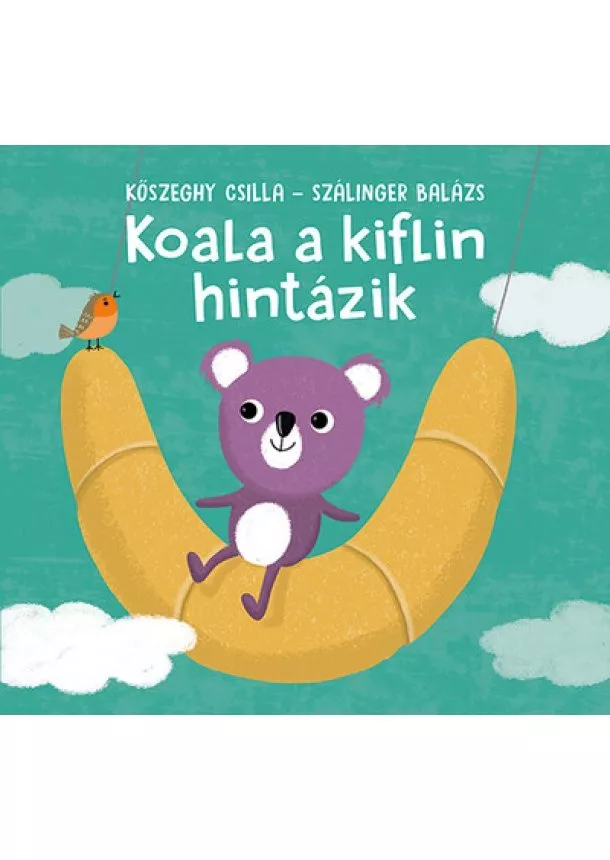 Kőszeghy Csilla - Koala a kiflin hintázik