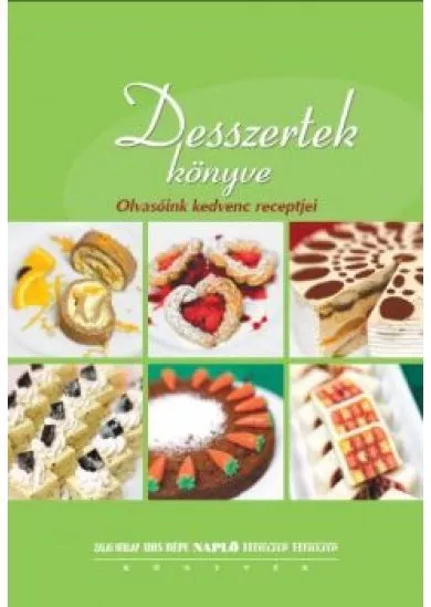 DESSZERTEK KÖNYVE /OLVASÓINK KEDVENC RECEPTJEI