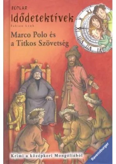 Idődetektívek 02. - Marco Polo és a titkos szövetség
