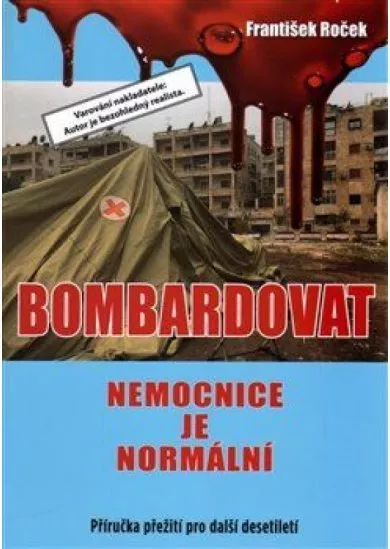Bombardovat nemocnice je normální