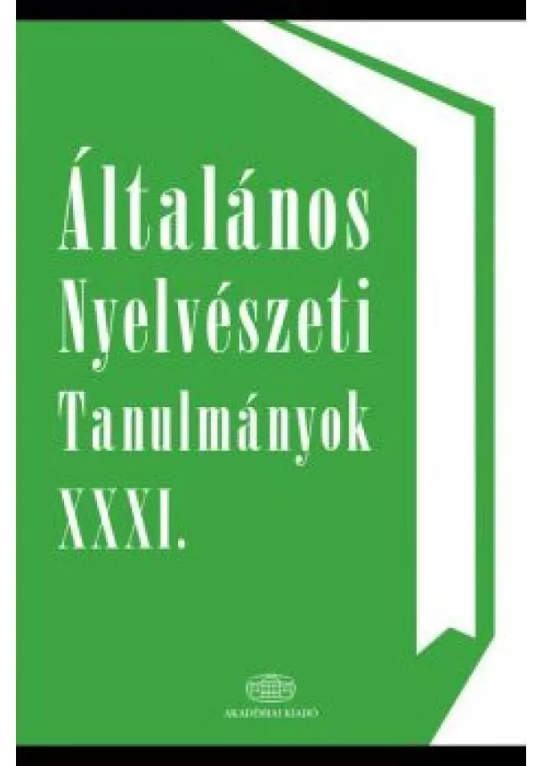 Kenesei István - Általános nyelvészeti tanulmányok XXXI. - Fonológiai tanulmányok