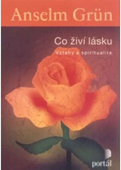 Co živí lásku - Vztahy a spiritualita