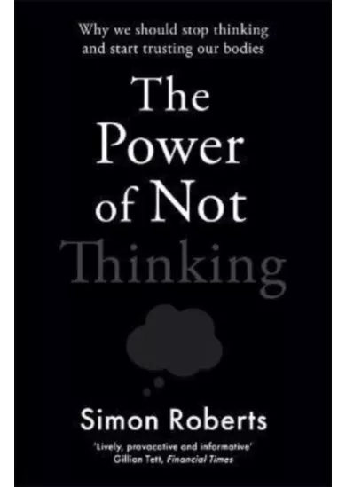 The Power of Not Thinking