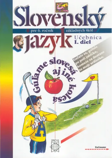 Slovenský jazyk pre 6. ročník ZŠ - Učebnica I. diel - Gúľame slovesá aj iné kolesá