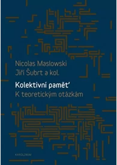 Kolektivní paměť - K teoretickým otázkám