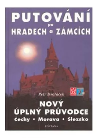 Putování po hradech a zámcích - Nový úplný průvodce Čechy, Morava, Slezsko