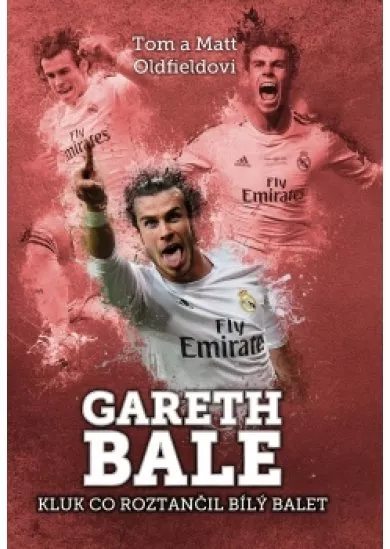 Gareth Bale: kluk co roztančil bílý balet