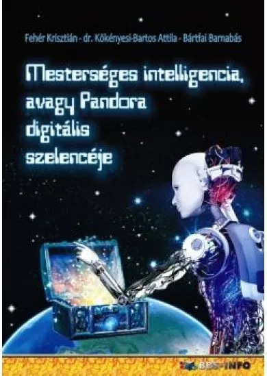 Mesterséges intelligencia avagy Pandora digitális szelencéje