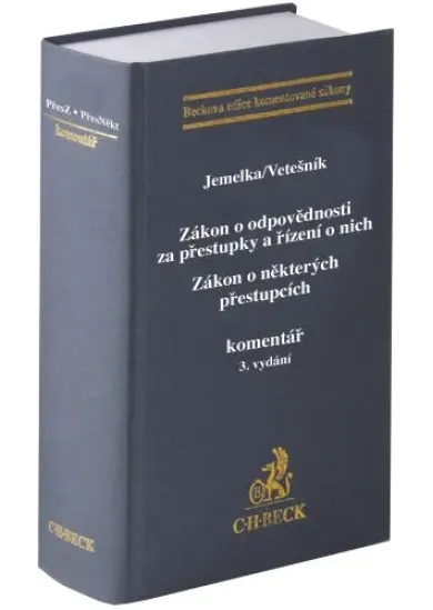 Zákon o odpovědnosti za přestupky a řízení o nich. Zákon o některých přestupcích. Komentář (3. vydán