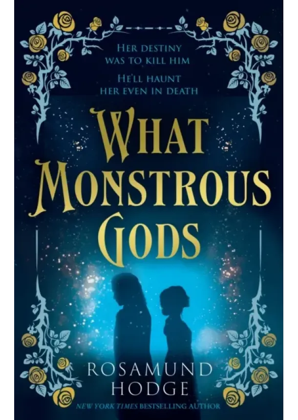 Rosamund Hodge - What Monstrous Gods