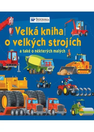 Velká kniha o velkých strojích a také o některých malých