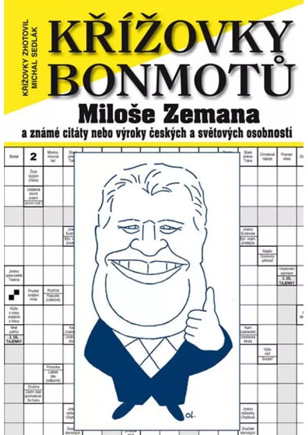 Michal Sedlák - Křížovky bonmotů Miloše Zemana a známé citáty nebo výroky českých a světových osobností