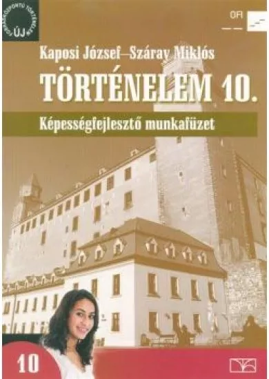 Történelem 10. Képességfejlesztő munkafüzet