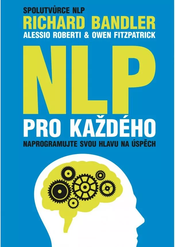 Richard Bandler - NLP pro každého