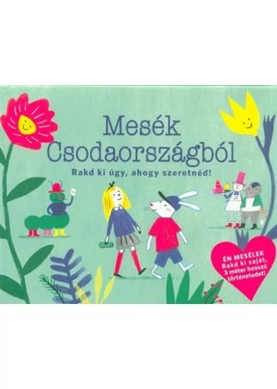 Mesék csodaországból Rakd ki úgy, ahogy szeretnéd!