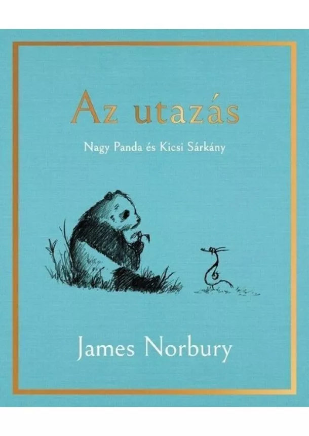 James Norbury - Az utazás - Nagy Panda és Kicsi Sárkány