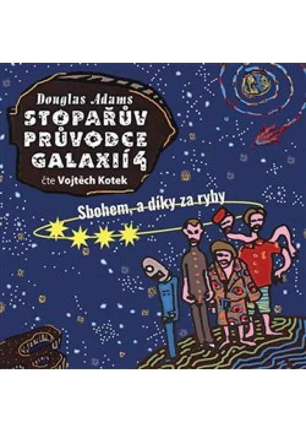 Douglas Adams - Stopařův průvodce Galaxií 4. - Sbohem, a dík za ryby (1x Audio na CD - MP3) - Stopařův průvodce po galaxii 4.díl