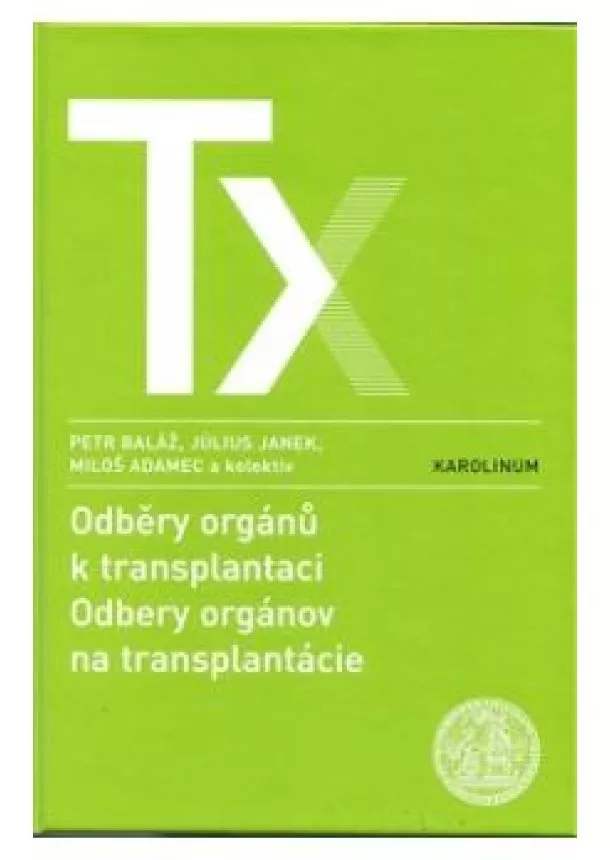 Peter Baláž , Kolektív autorov - Odběry orgánů k transplantacím - Odbery orgánov na transplantácie