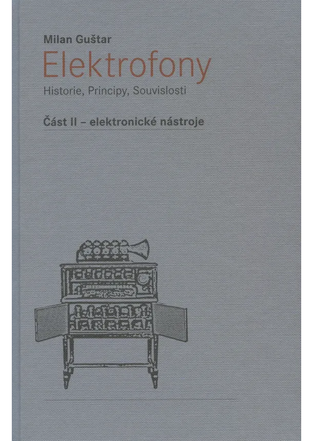 Milan Guštar - Elektrofony - Část II. - elektronické nástroje