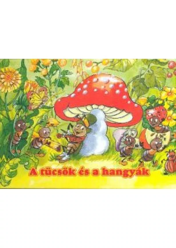 RADVÁNY ZSUZSA - A TÜCSÖK ÉS A HANGYÁK
