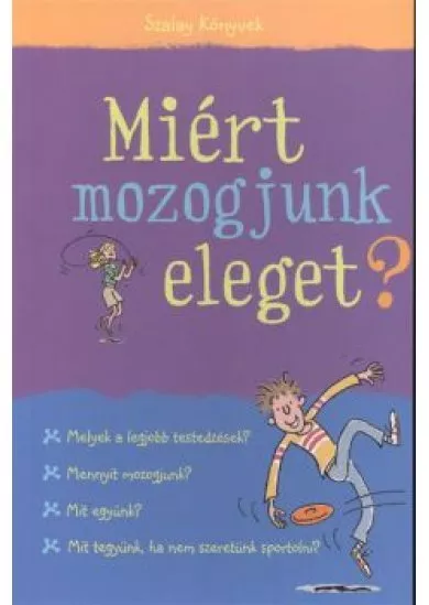 MIÉRT MOZOGJUNK ELEGET?