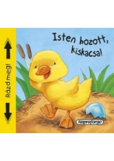 Sípoló könyvek- Isten hozott, kiskacsa!