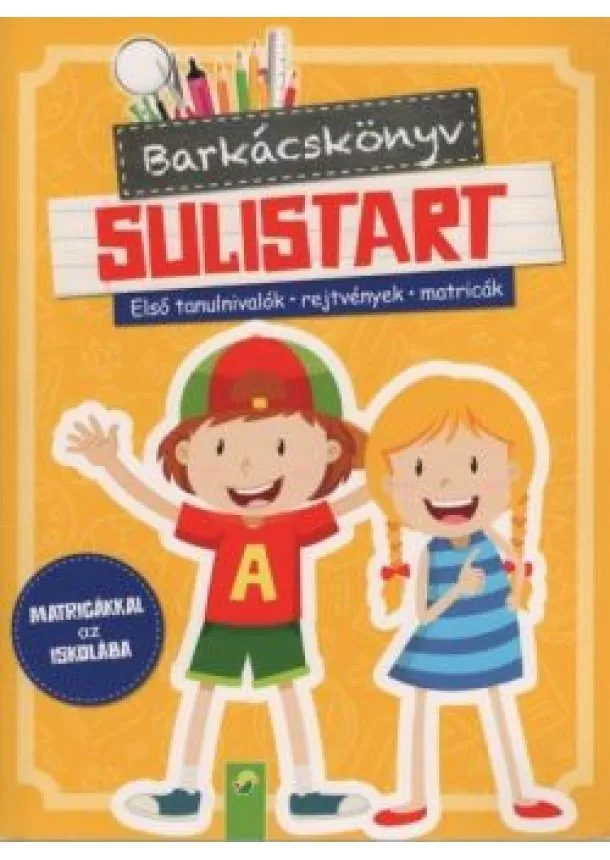 Foglalkoztató - Barkácskönyv - Sulistart - Első tanulnivalók, rejtvények, matricák