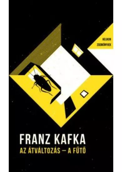 Az átváltozás - A fűtő - Helikon zsebkönyvek 24. (új kiadás)