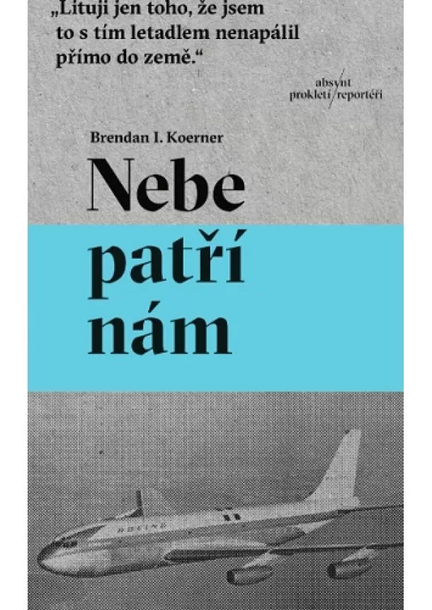 Brendan I. Koerner - Nebe patří nám