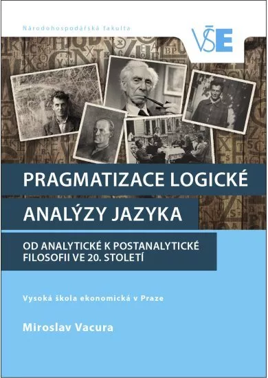 Pragmatizace logické analýzy jazyka - Od analytické k postanalytické filosofii ve 20. století