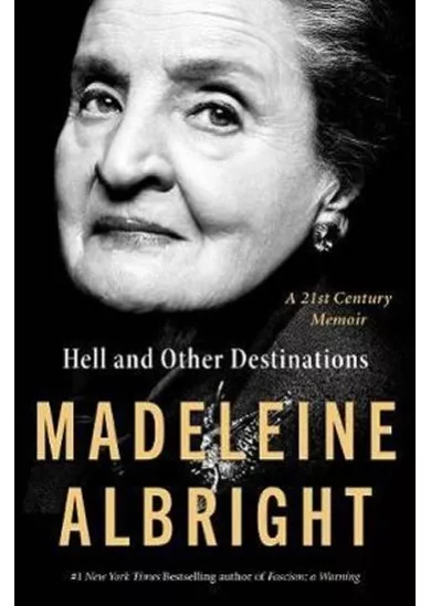 Hell and Other Destinations: A 21st-Century Memoir