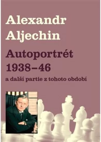 Autoportrét 1938-1946 - a další partie z tohoto období