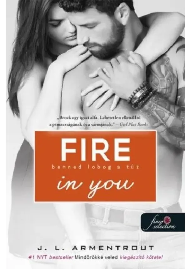 Jennifer L. Armentrout - Fire In You - Benned lobog a tűz