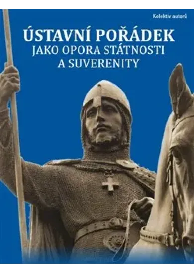 Ústavní pořádek jako opora státnosti a suverenity