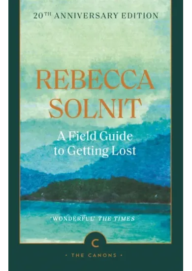 A Field Guide To Getting Lost