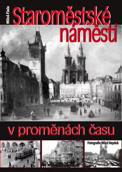 Staroměstské náměstí v proměnách času