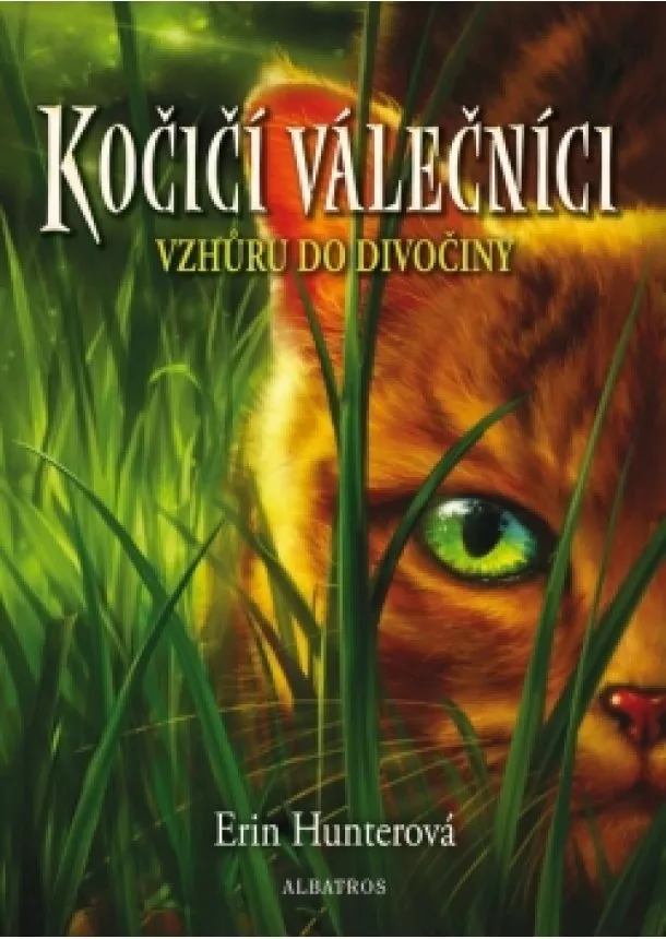 Erin Hunterová - Kočičí válečníci (1) - Vzhůru do divočiny