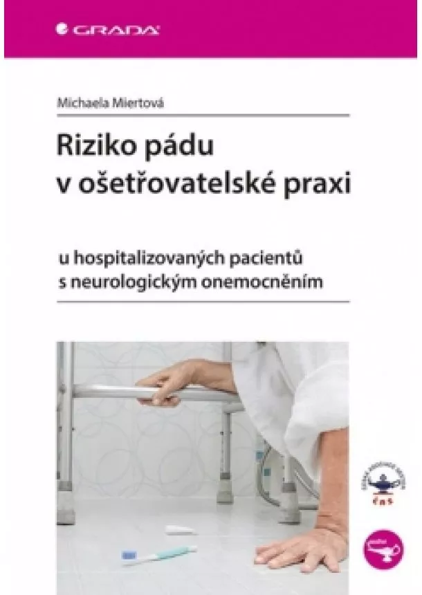 Michaela Miertová - Riziko pádu v ošetřovatelské praxi u hos
