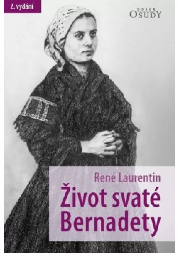 René Laurentin - Život svaté Bernadety