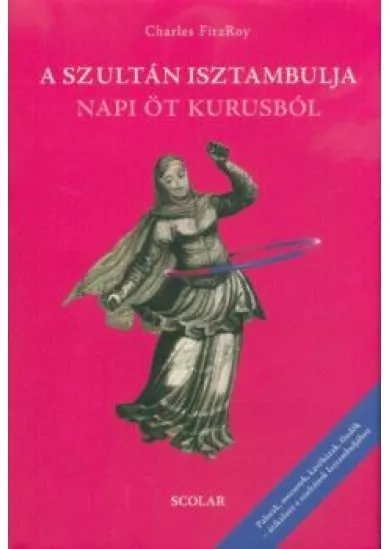 A szultán Isztambulja napi öt kurusból (2. kiadás)