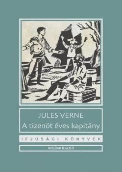 A tizenöt éves kapitány - Ifjúsági könyvek (új kiadás)