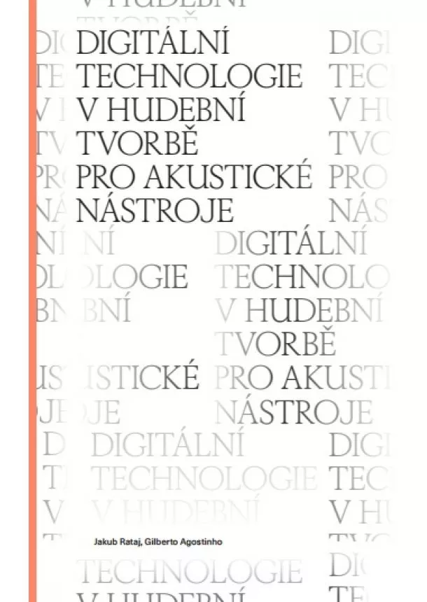 Jakub Rataj, Gilberto Agostinho - Digitální technologie v hudební tvorbě pro akustické nástroje