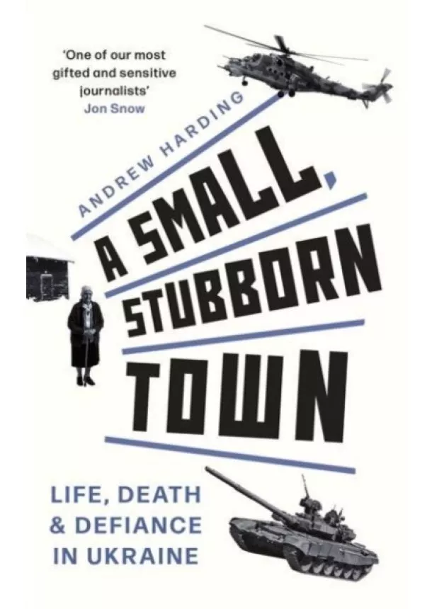 Andrew Harding - A Small, Stubborn Town
