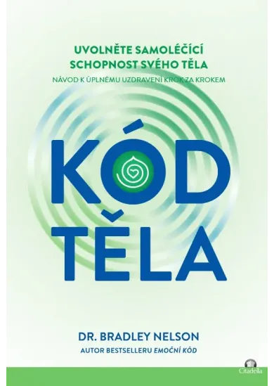 Kód těla - Uvolněte samoléčící schopnosti svého těla