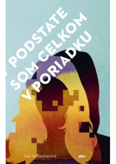 V podstate som celkom v poriadku