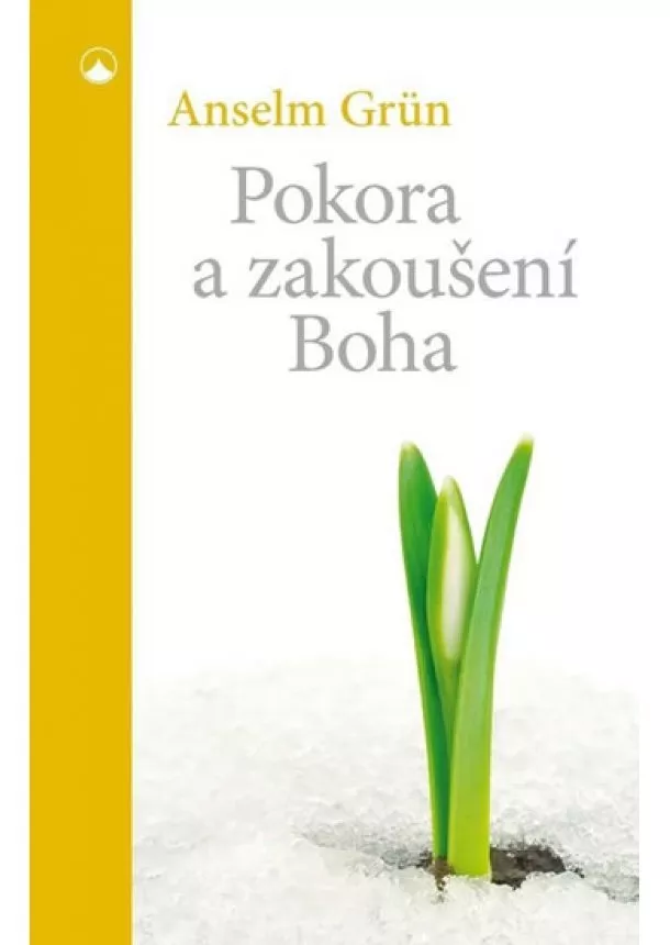 Grün Anselm - Pokora a zakoušení Boha