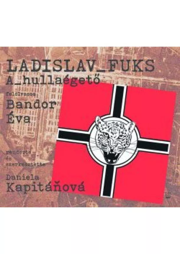 Bandor Éva , Daniela Kapitáňová  - A hullaégető Ladislav Fuks