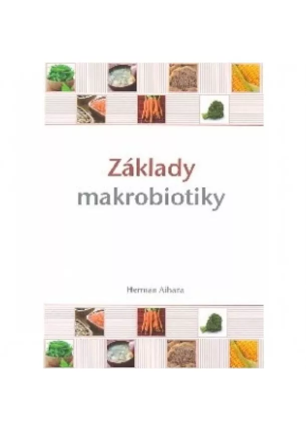 Herman Aihara - Základy makrobiotiky