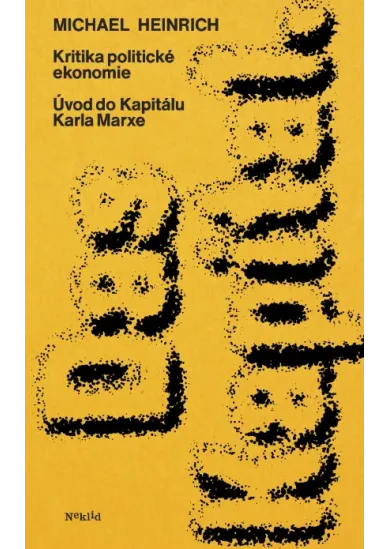 Kritika politické ekonomie - Úvod do Kapitálu Karla Marxe